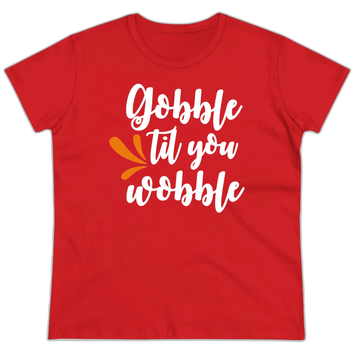Gobble Til You Wobble Thanksgiving Design Ladies Tee in Red