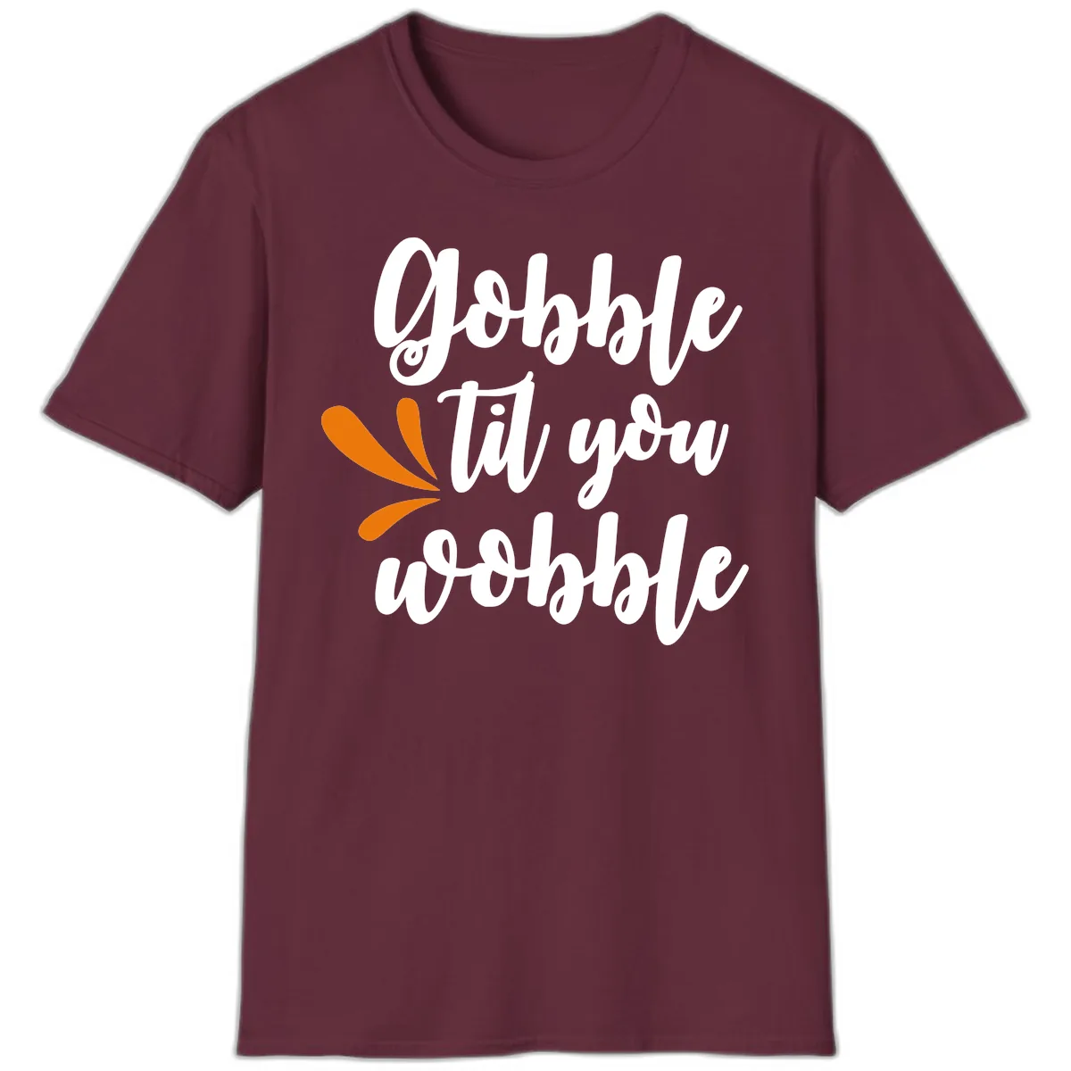 Gobble Til You Wobble Thanksgiving Design T-Shirt in Maroon