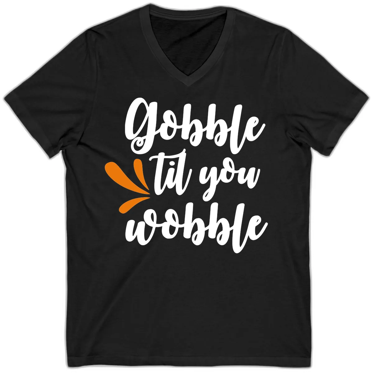 Gobble Til You Wobble Thanksgiving Design V-Neck in Black