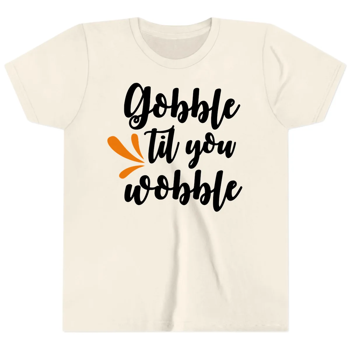Gobble Til You Wobble Thanksgiving Design Youth T-Shirt in Natural