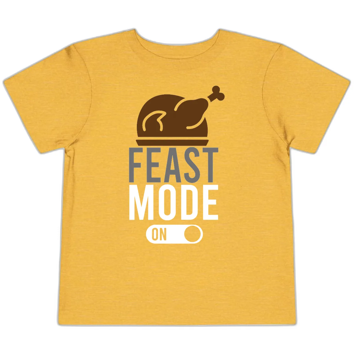 Feast Mode On Thanksgiving Toddler T-Shirt in Heather Yellow Gold