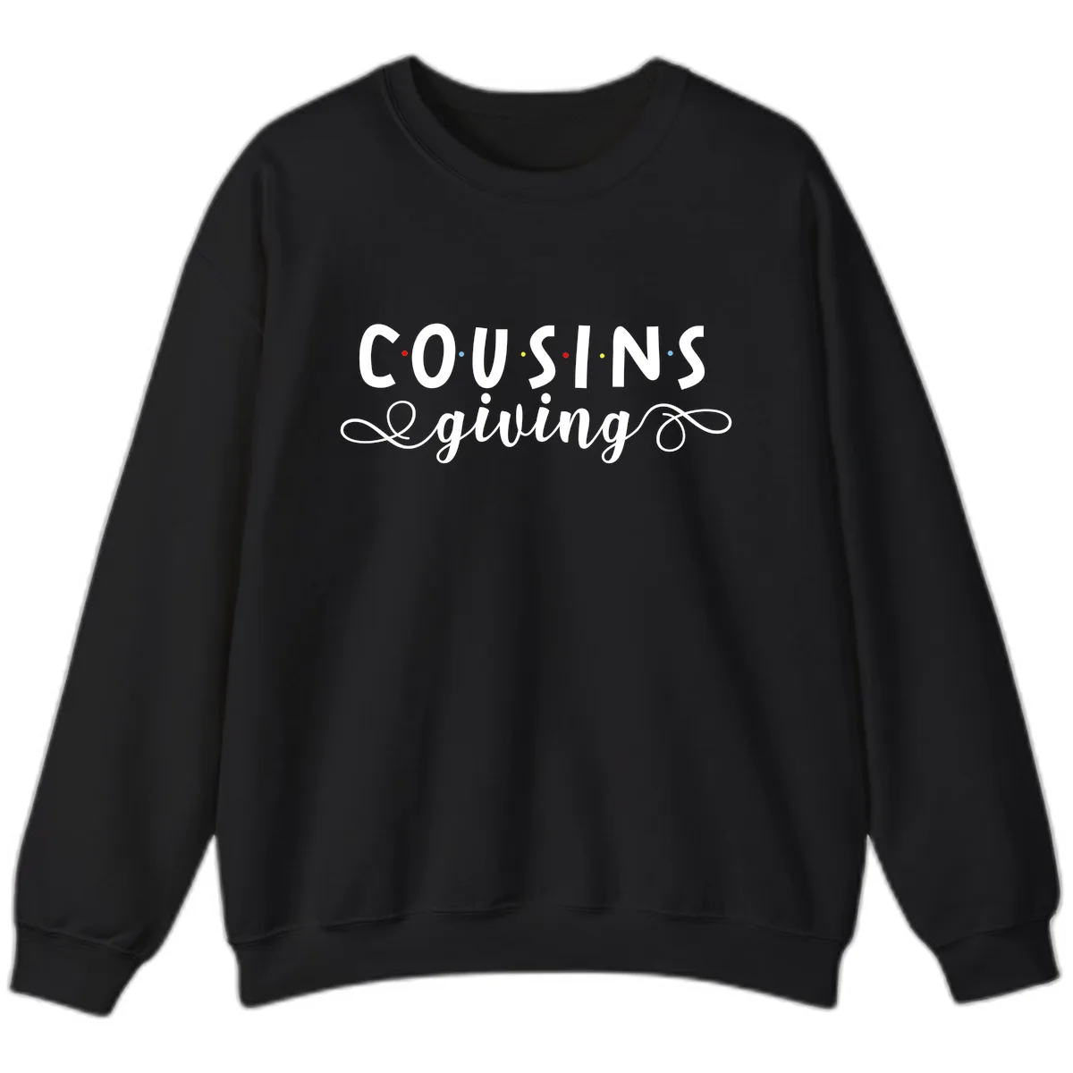 Cousins Giving Family Gathering Sweatshirt in Black