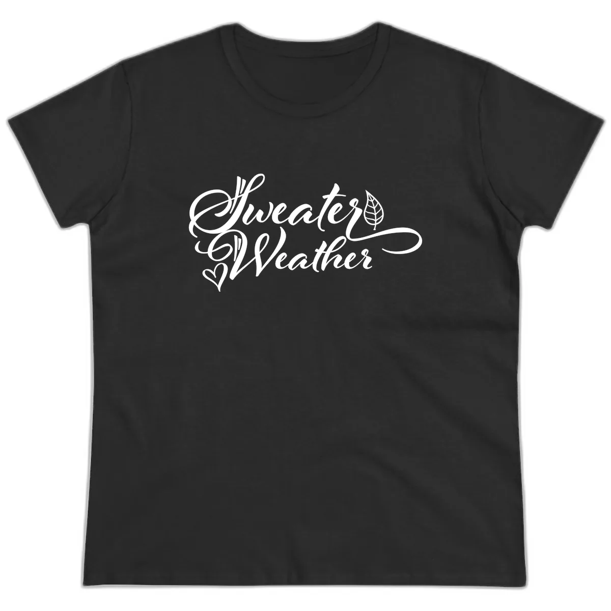 Sweater Weather Script Design Ladies Tee in Black