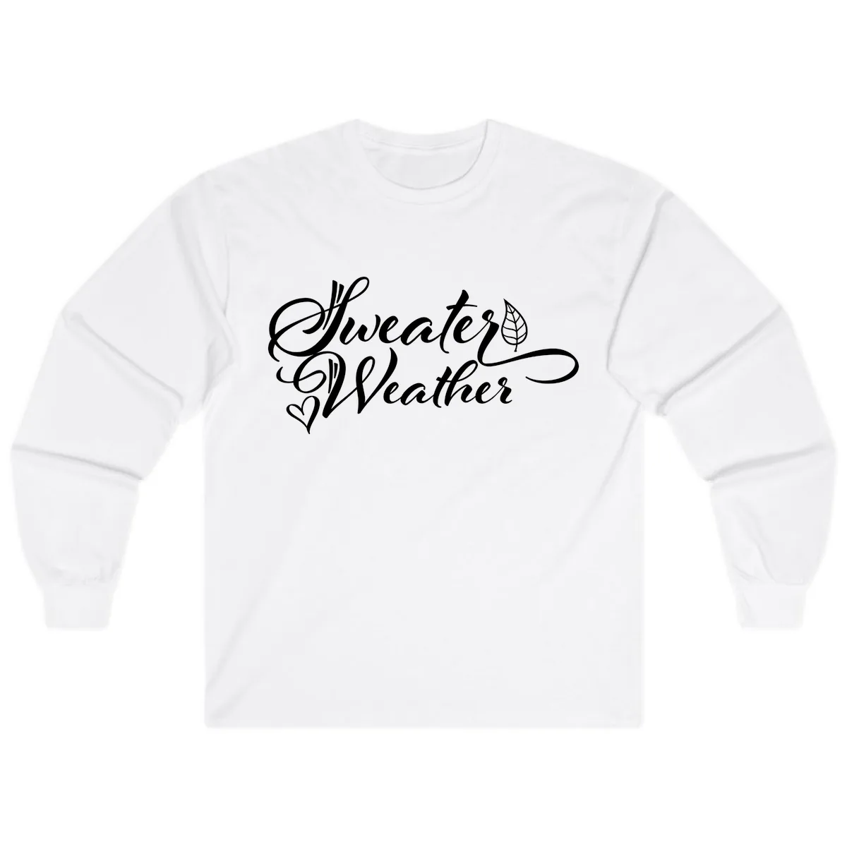 Sweater Weather Script Design Long Sleeve in White