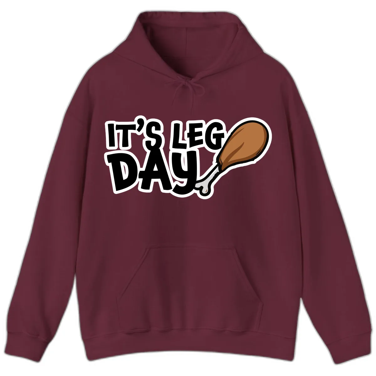 It's Leg Day Funny Chicken Leg Design Hoodie in Maroon