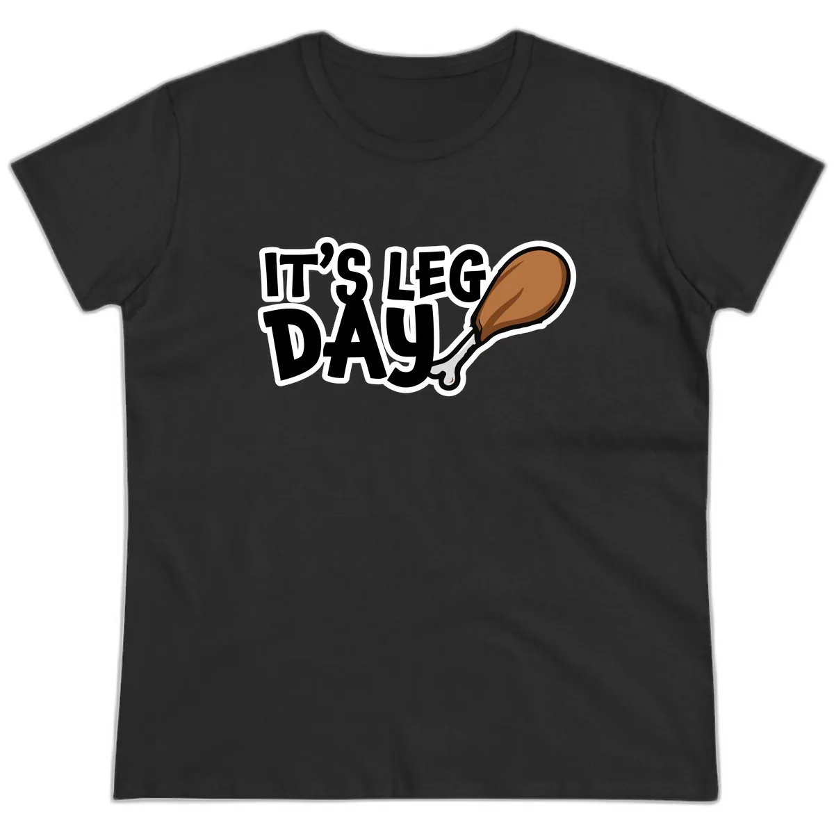 It's Leg Day Funny Chicken Leg Design Ladies Tee in Black