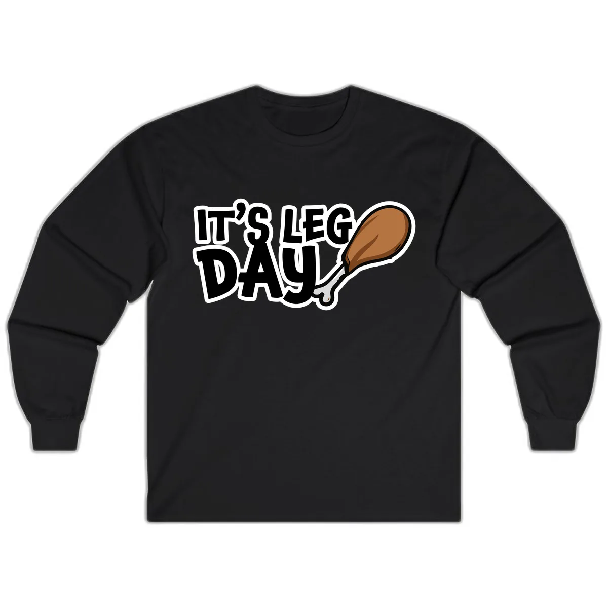 It's Leg Day Funny Chicken Leg Design Long Sleeve in Black