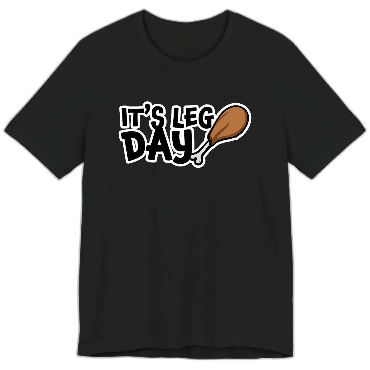 It's Leg Day Funny Chicken Leg Design Premium T-Shirt in Black