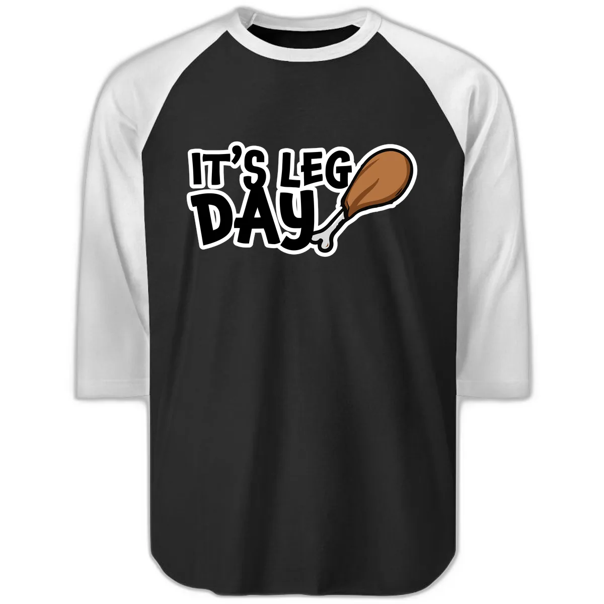 It's Leg Day Funny Chicken Leg Design Raglan 3/4 in Black White
