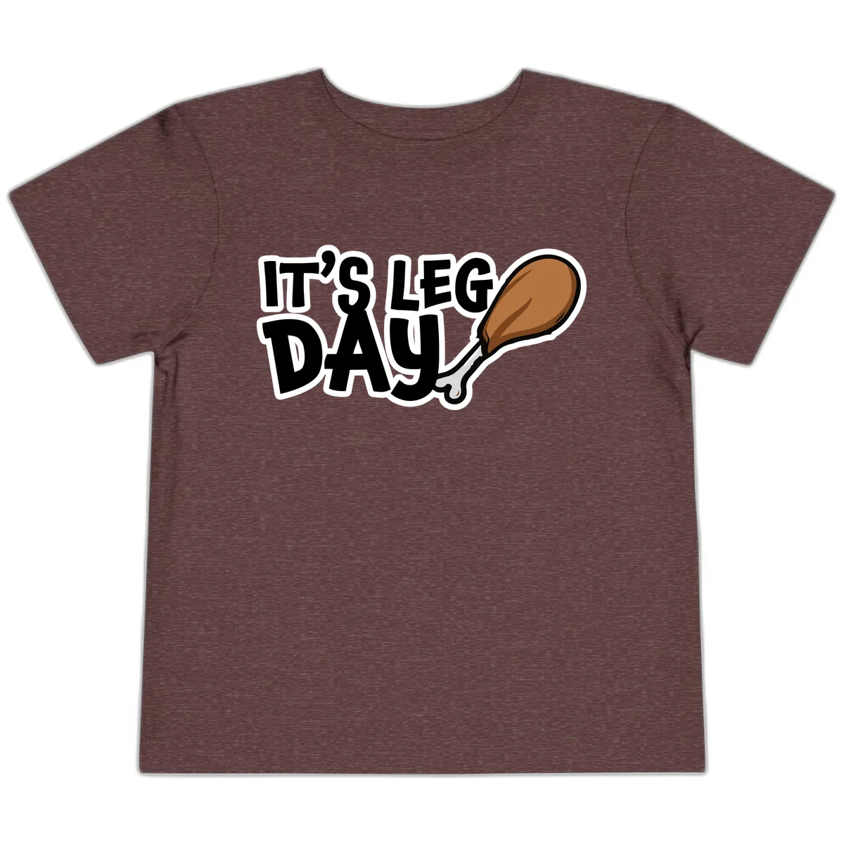 It's Leg Day Funny Chicken Leg Design Toddler T-Shirt in Heather Maroon