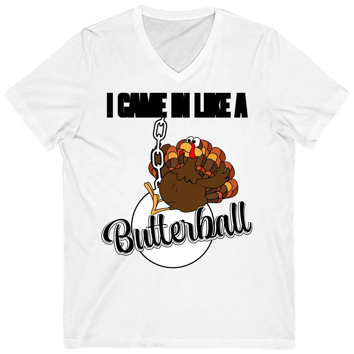 I Came In Like A Butterball Turkey V-Neck in White