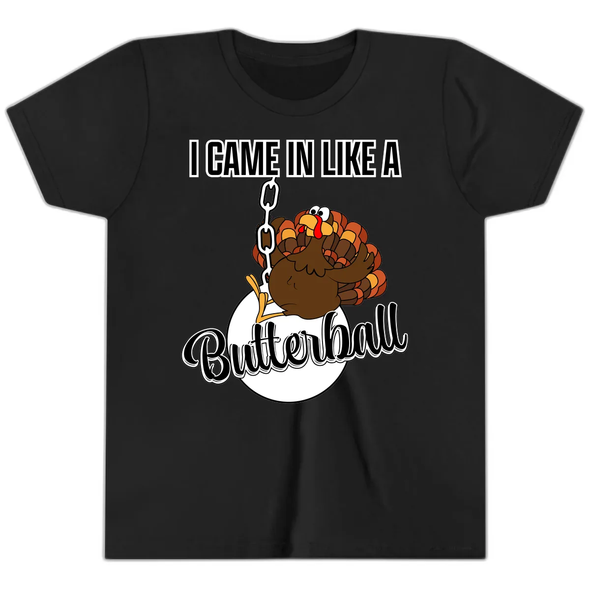 I Came In Like A Butterball Turkey Youth T-Shirt in Black