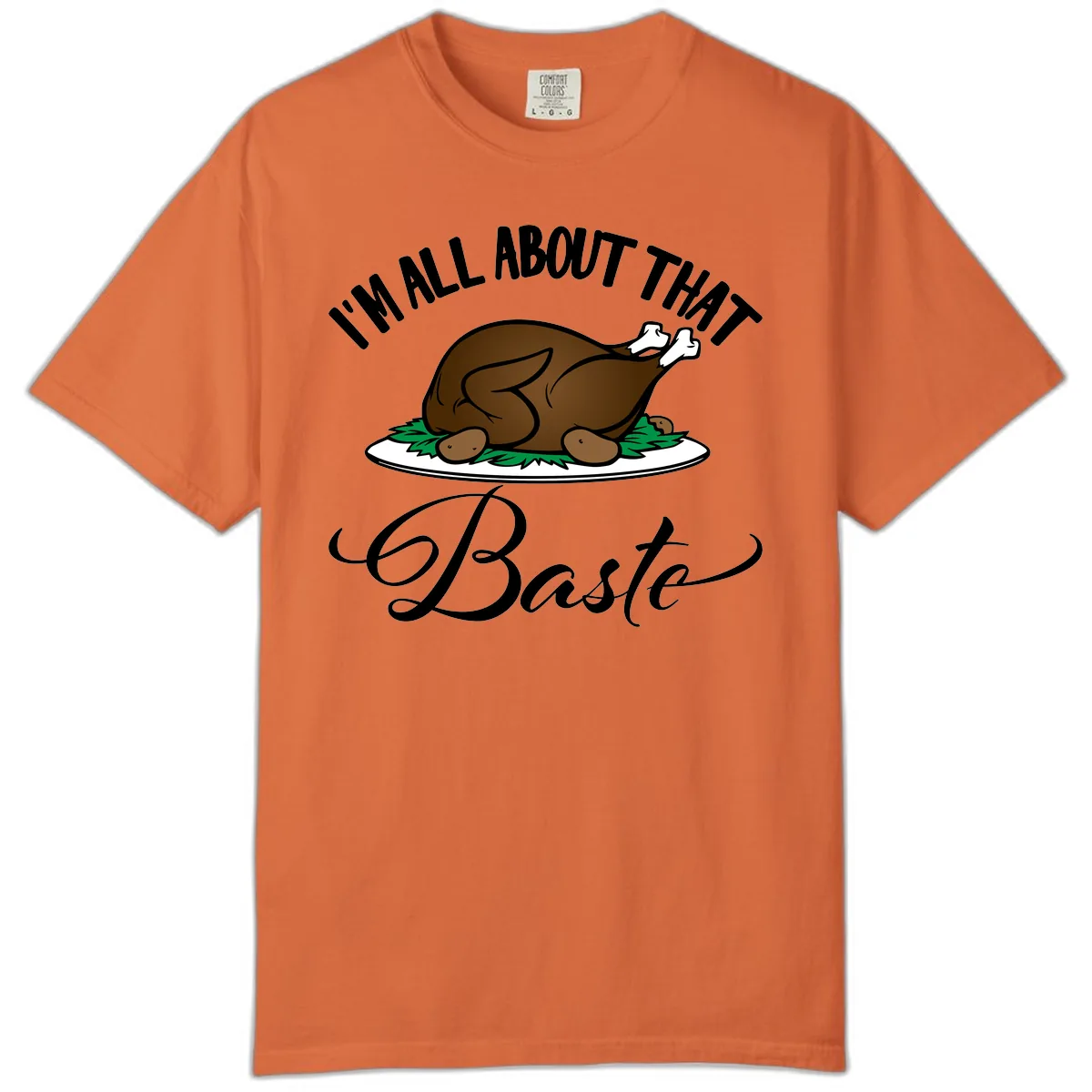 I'm All About That Baste Thanksgiving Comfort Color in Burnt Orange
