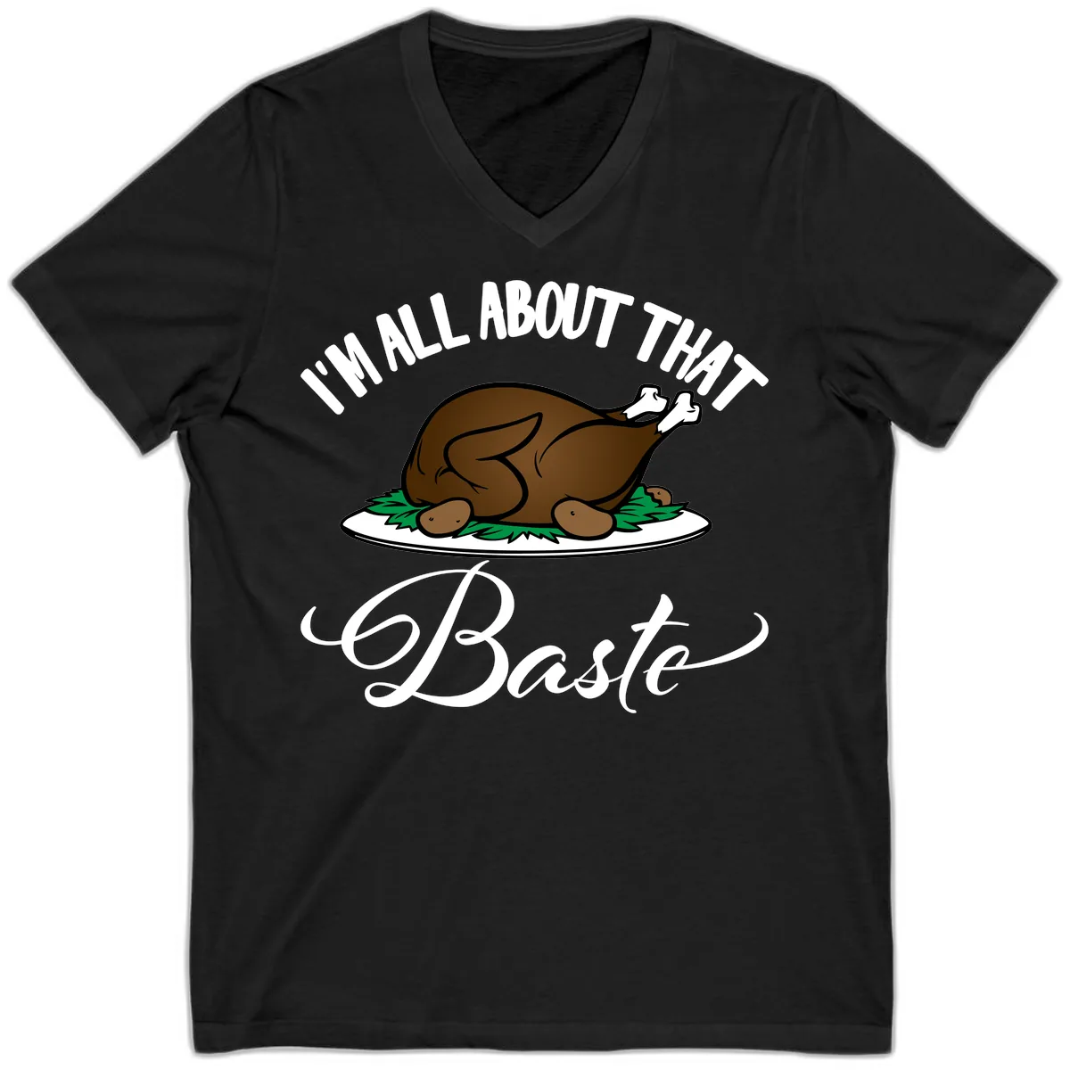 I'm All About That Baste Thanksgiving V-Neck in Black