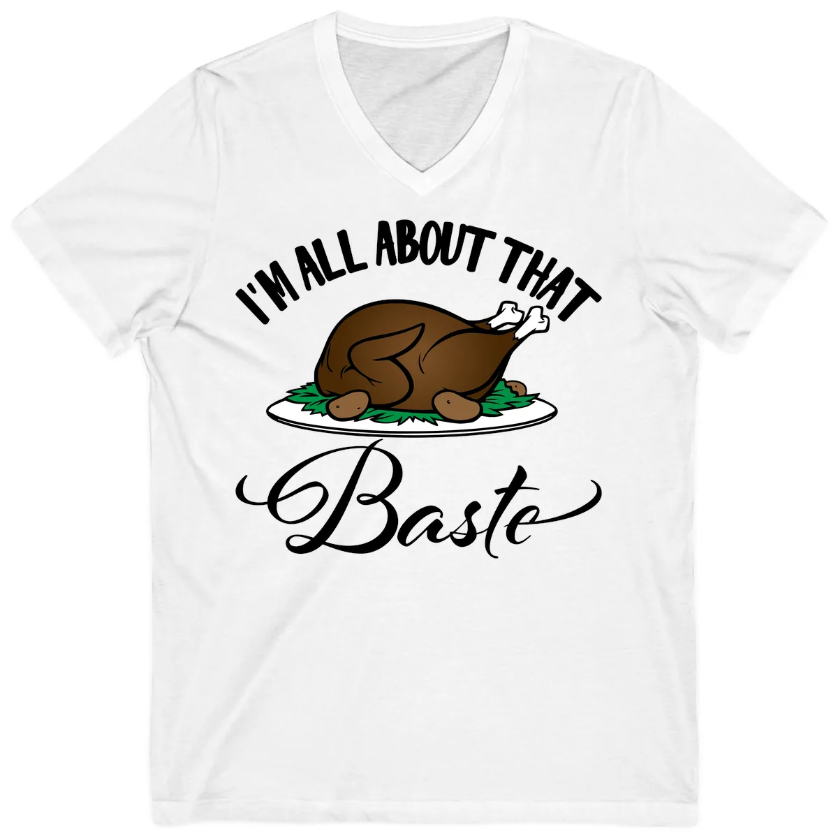 I'm All About That Baste Thanksgiving V-Neck in White