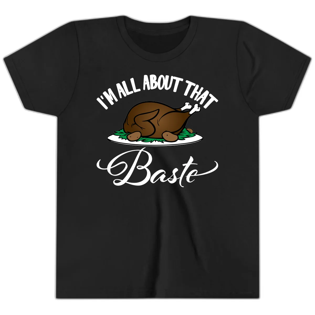 I'm All About That Baste Thanksgiving Youth T-Shirt in Black