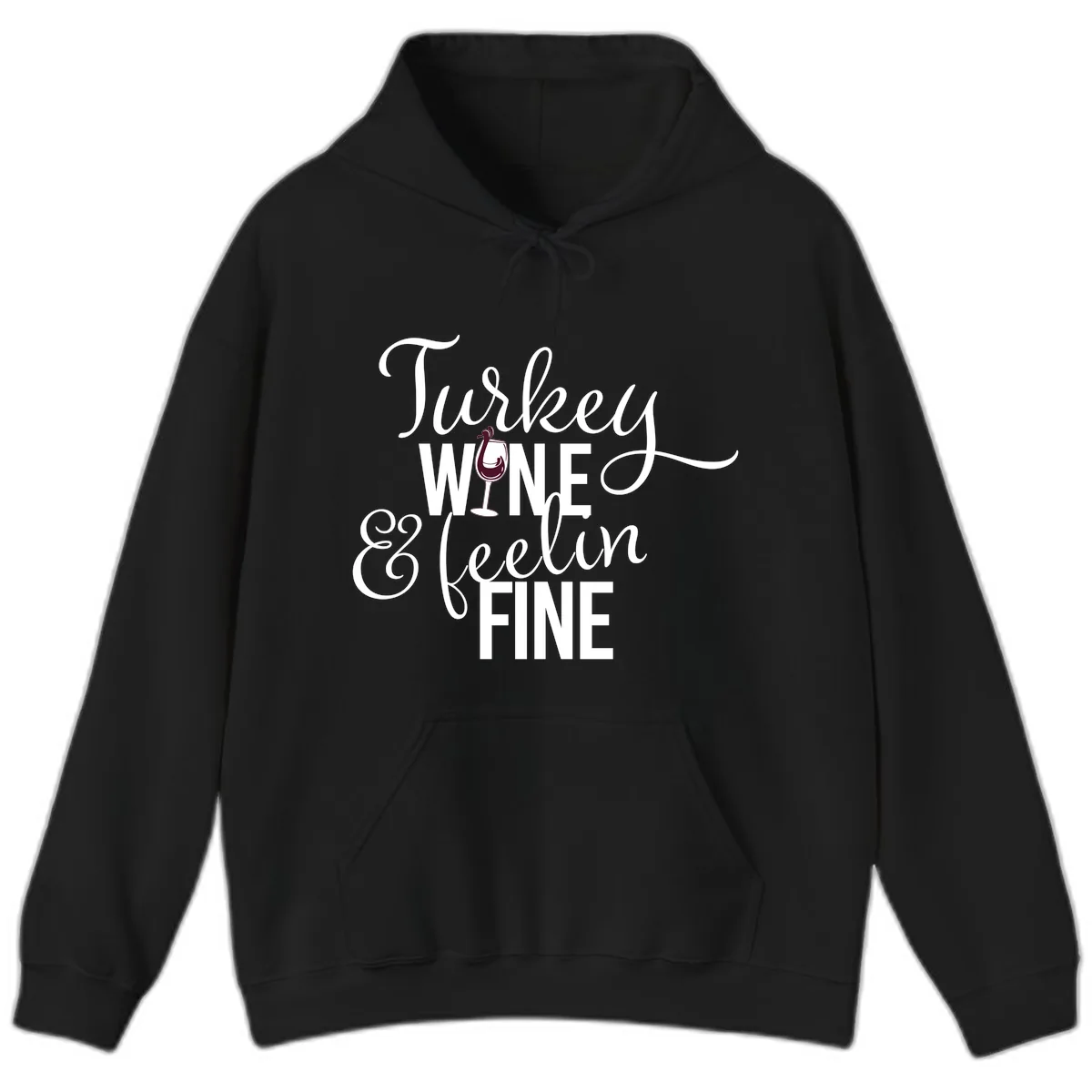Turkey Wine Feelin Fine Thanksgiving Hoodie in Black