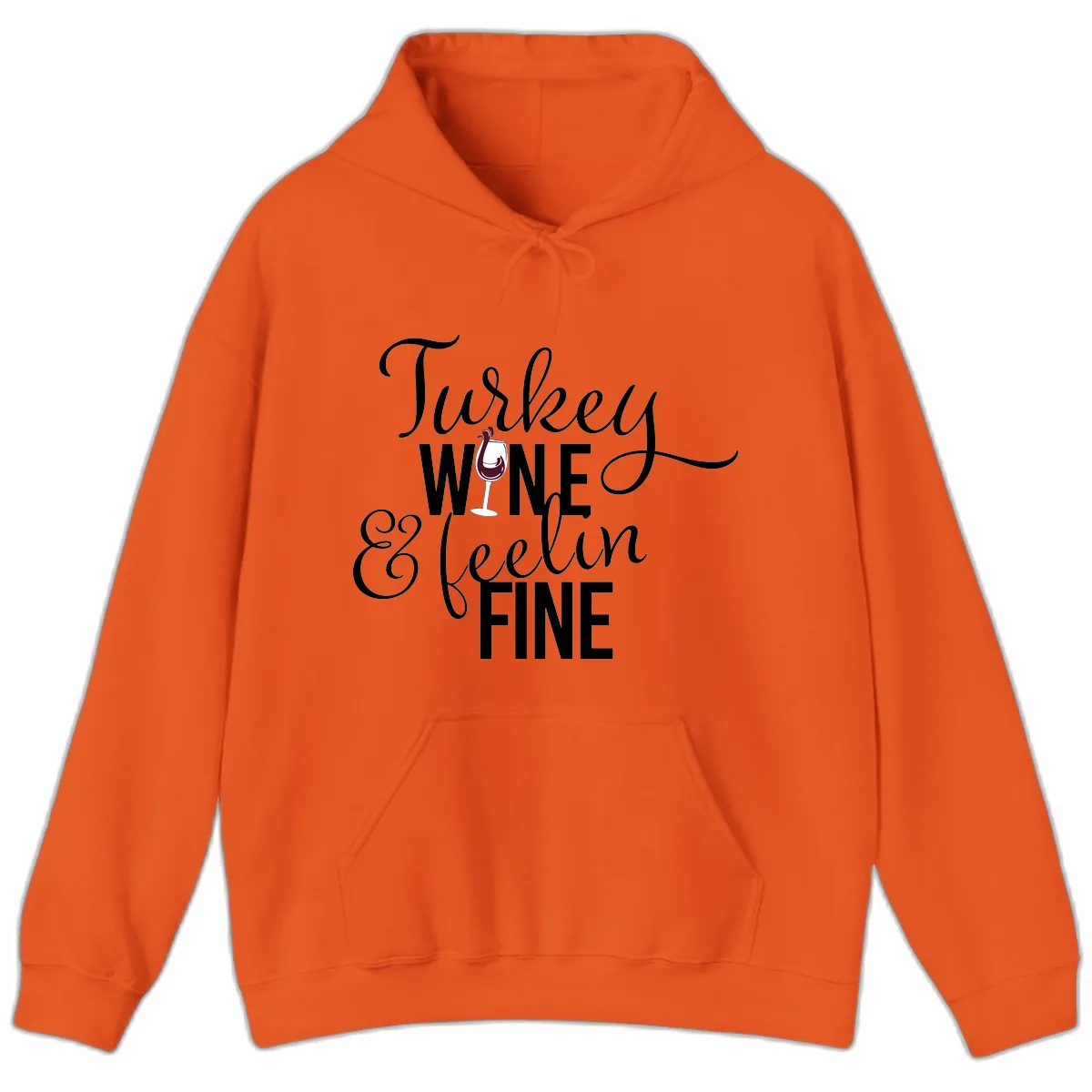 Turkey Wine Feelin Fine Thanksgiving Hoodie in Orange