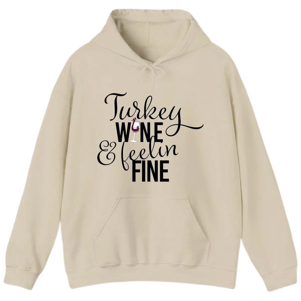 Turkey Wine Feelin Fine Thanksgiving Hoodie in Sand