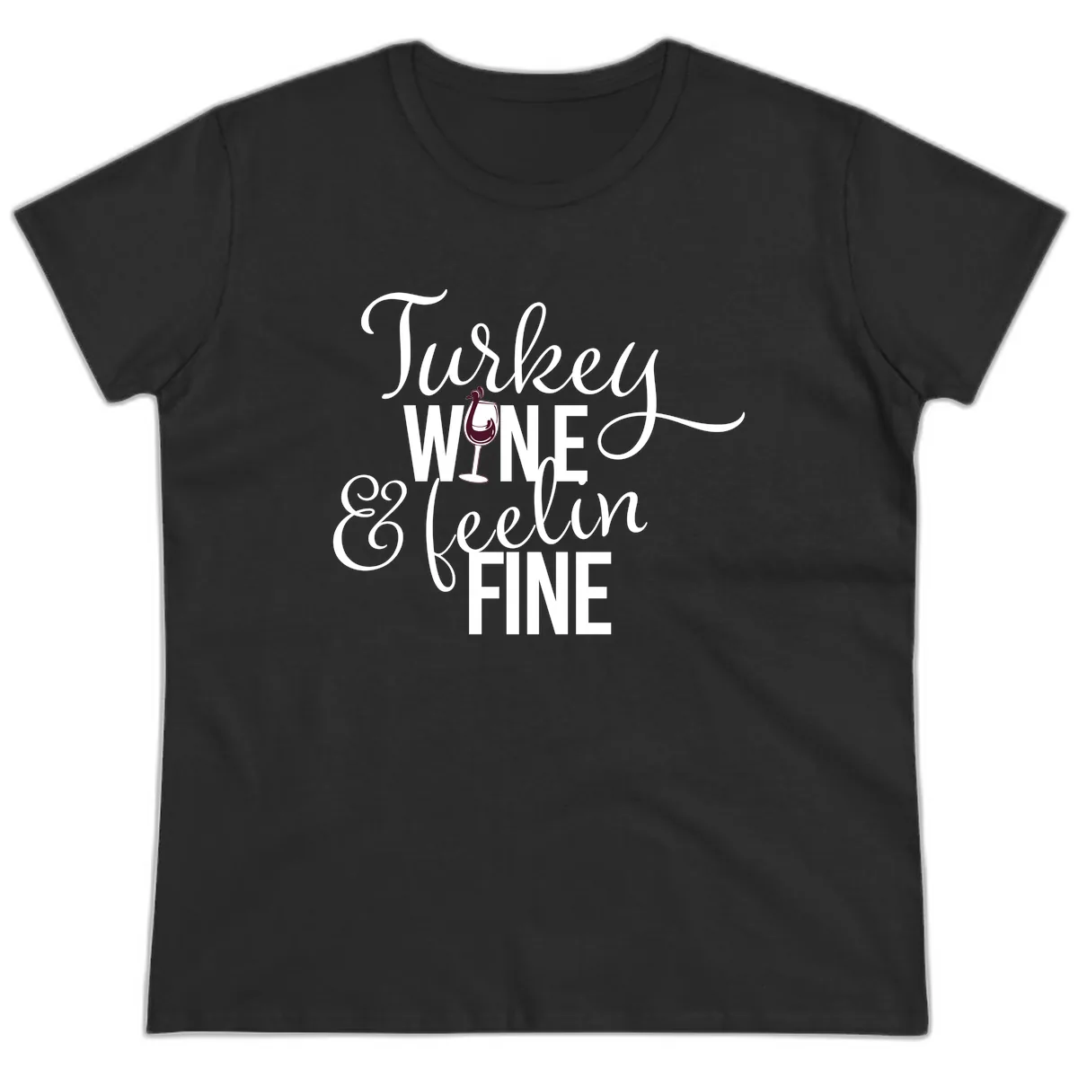 Turkey Wine Feelin Fine Thanksgiving Ladies Tee in Black