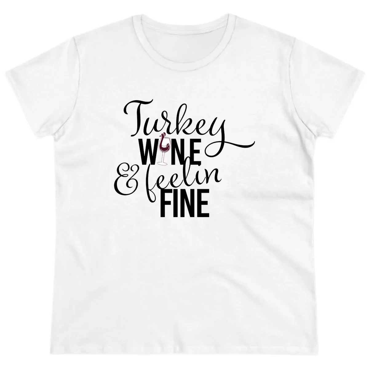 Turkey Wine Feelin Fine Thanksgiving Ladies Tee in White