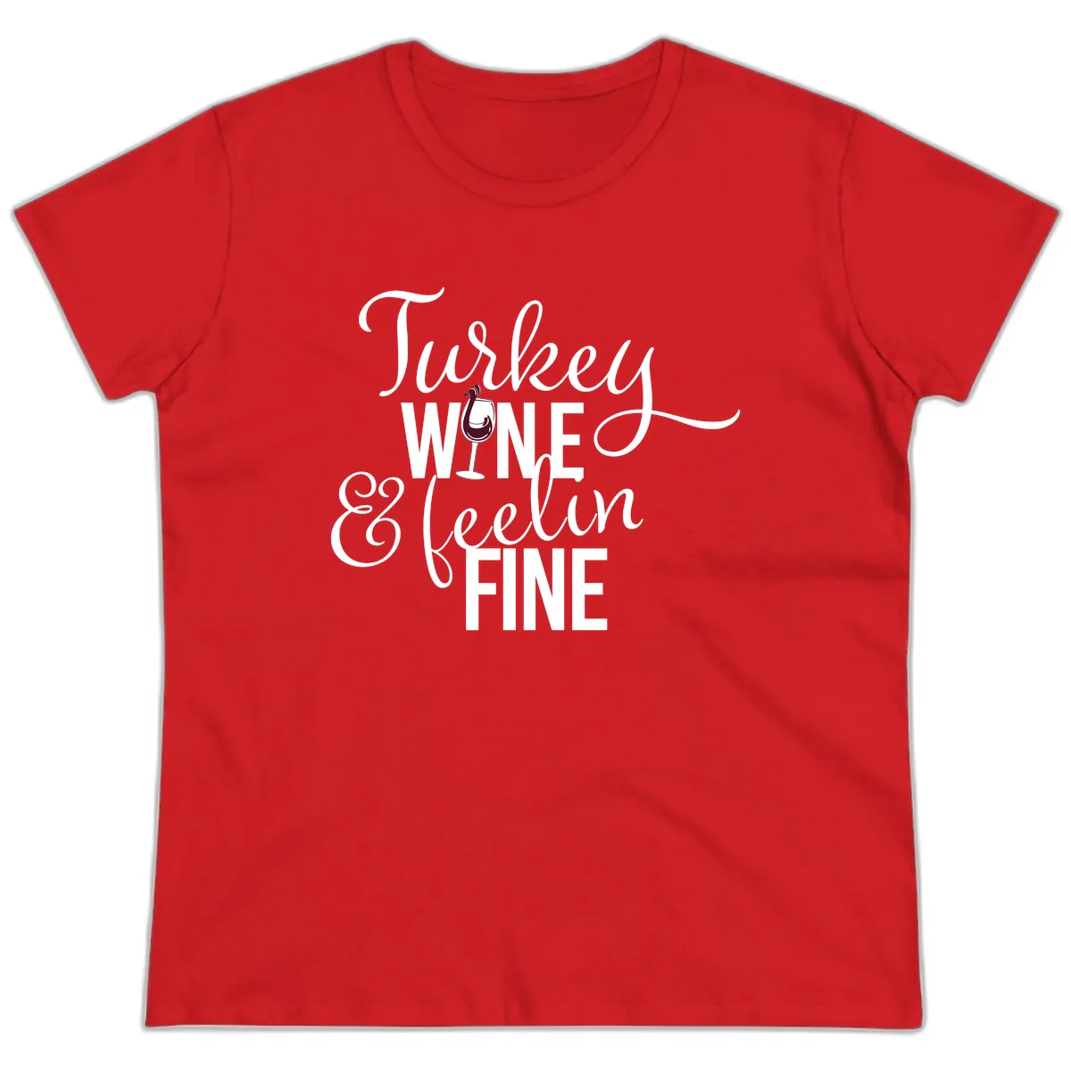 Turkey Wine Feelin Fine Thanksgiving Ladies Tee in Red