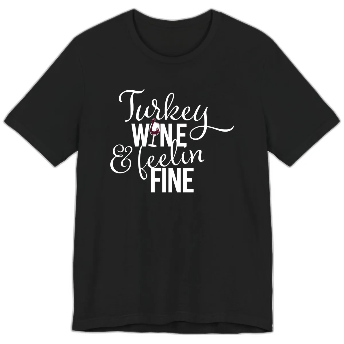 Turkey Wine Feelin Fine Thanksgiving Premium T-Shirt in Black