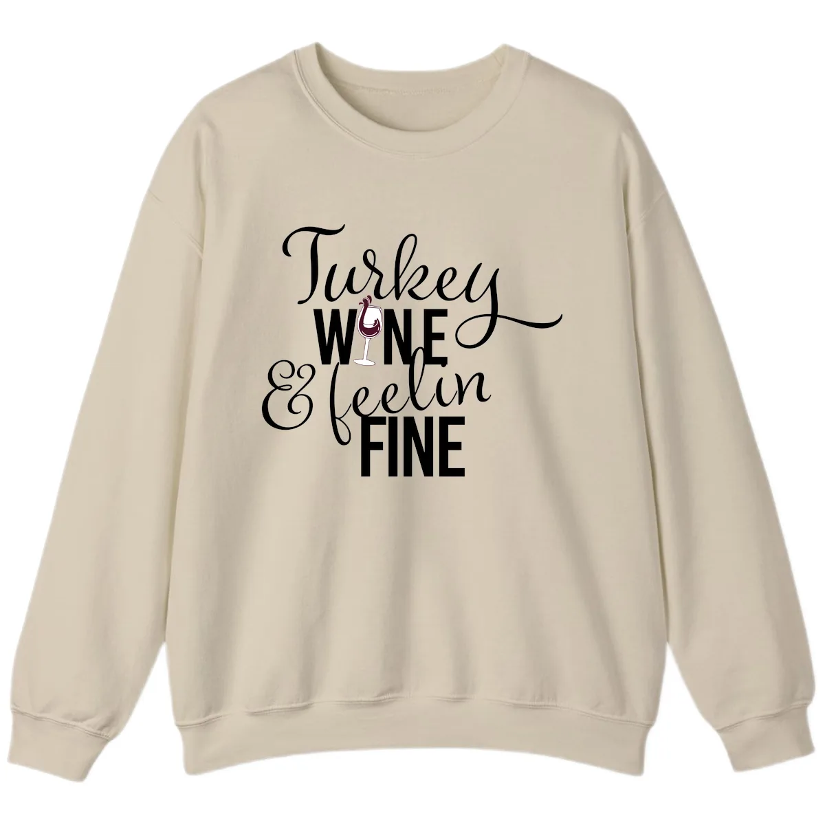 Turkey Wine Feelin Fine Thanksgiving Sweatshirt in Sand