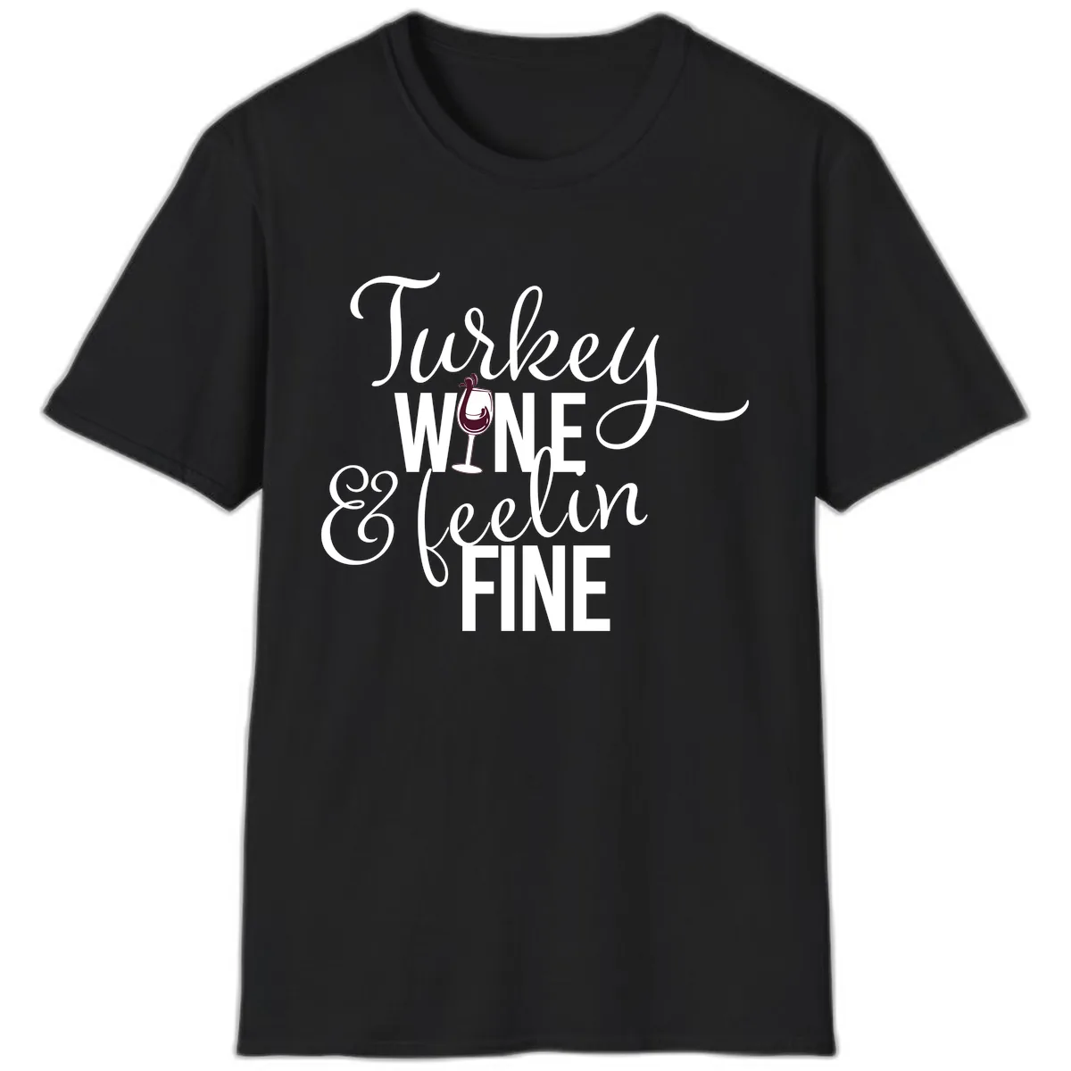 Turkey Wine Feelin Fine Thanksgiving T-Shirt in Black