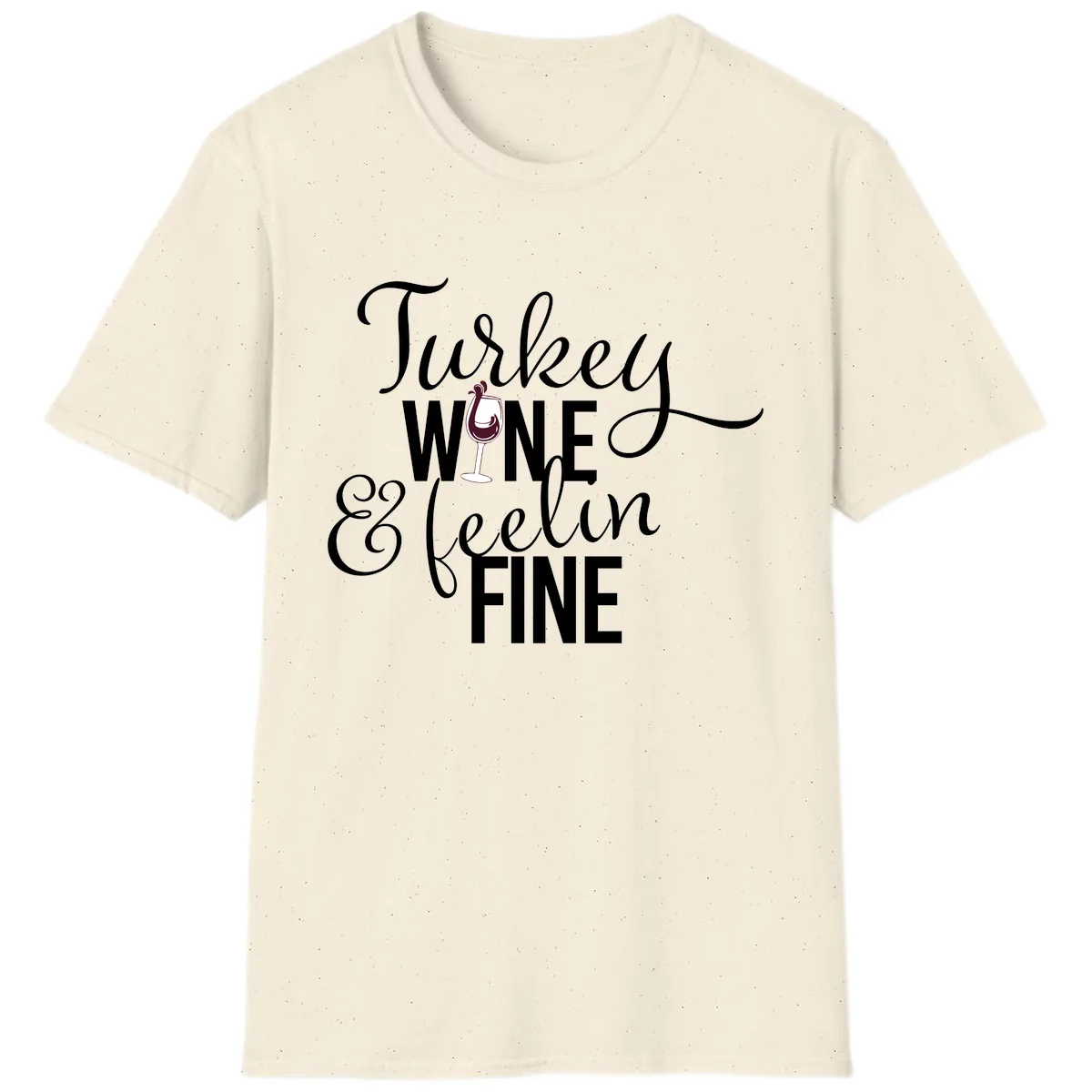 Turkey Wine Feelin Fine Thanksgiving T-Shirt in Natural