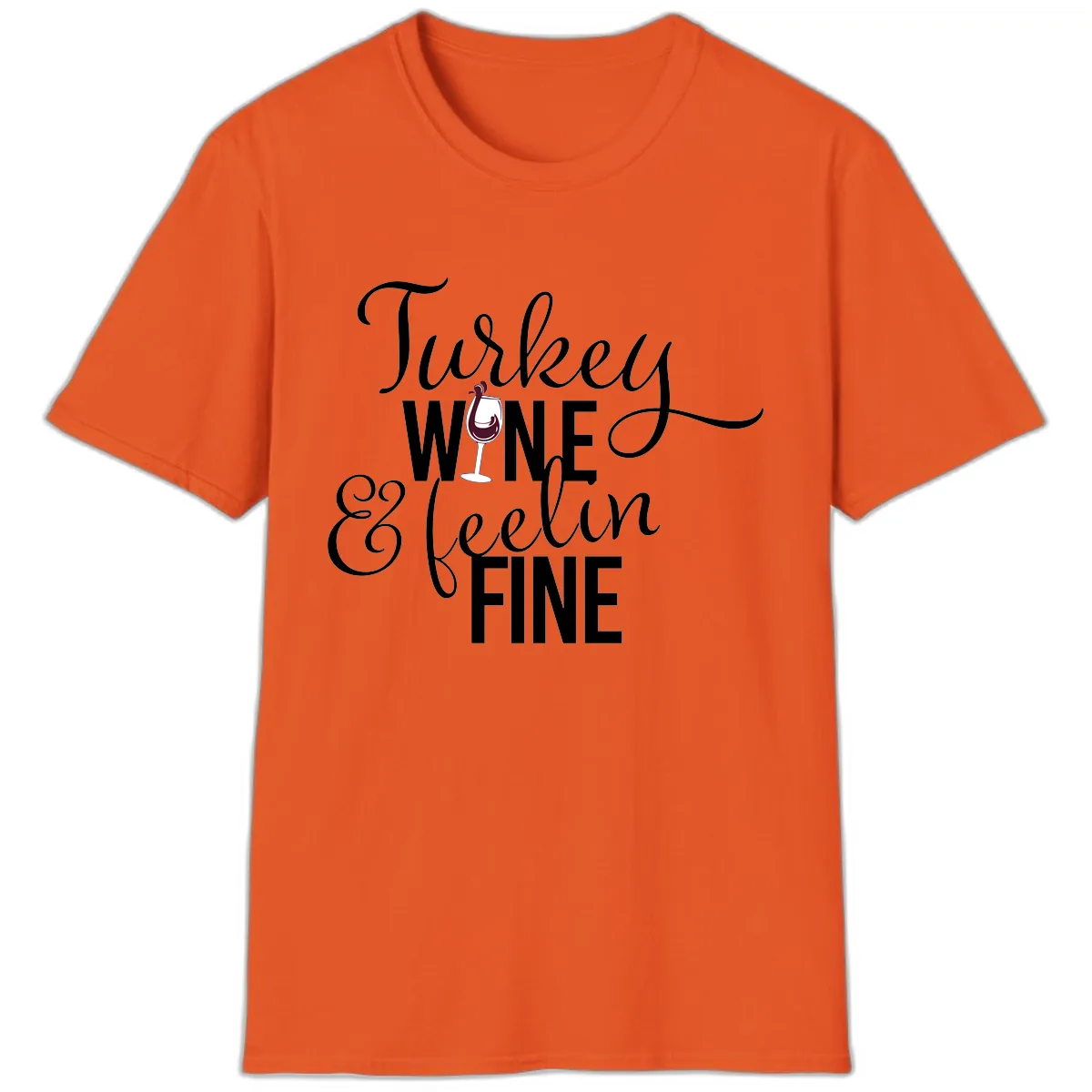 Turkey Wine Feelin Fine Thanksgiving T-Shirt in Orange
