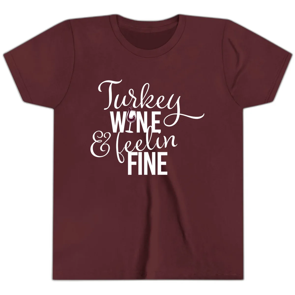 Turkey Wine Feelin Fine Thanksgiving Youth T-Shirt in Maroon