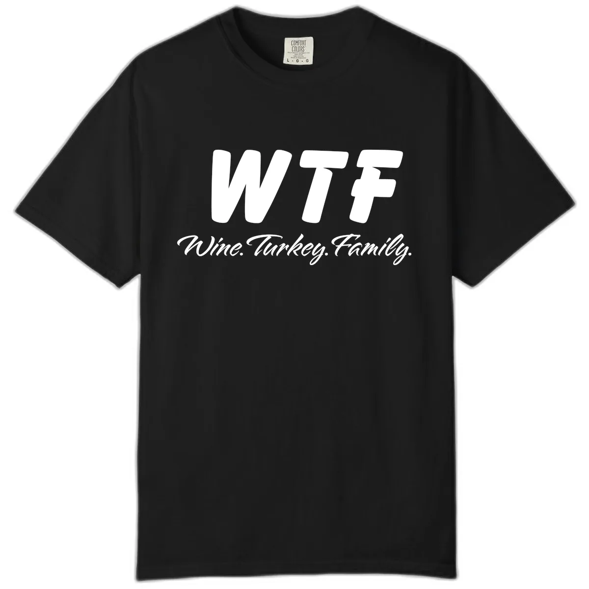 WTF Wine Turkey Family Design Comfort Color in Black