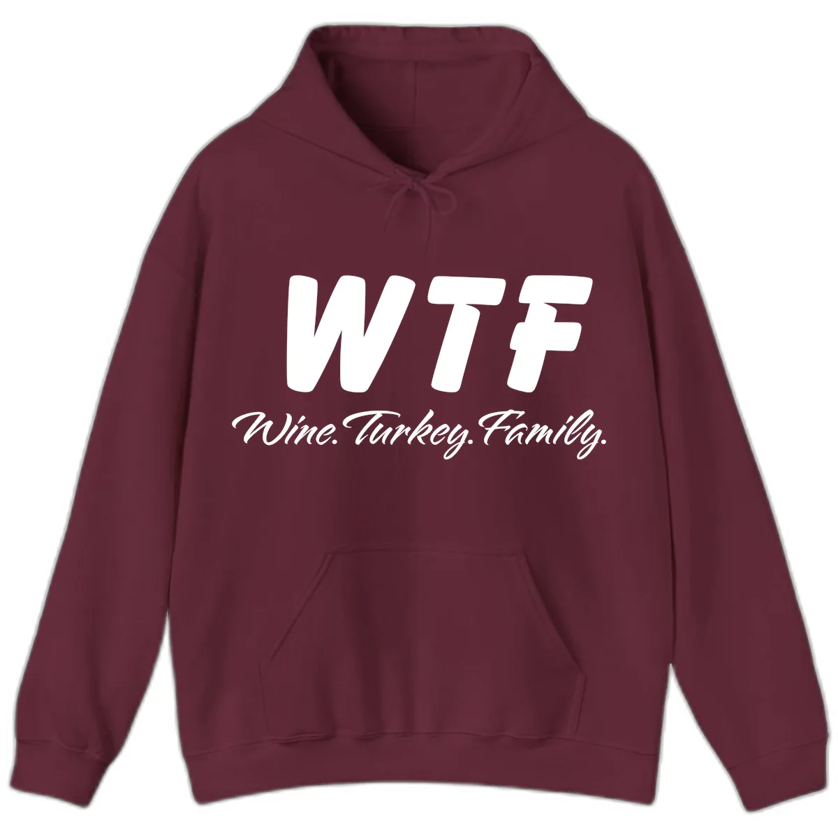 WTF Wine Turkey Family Design Hoodie in Maroon