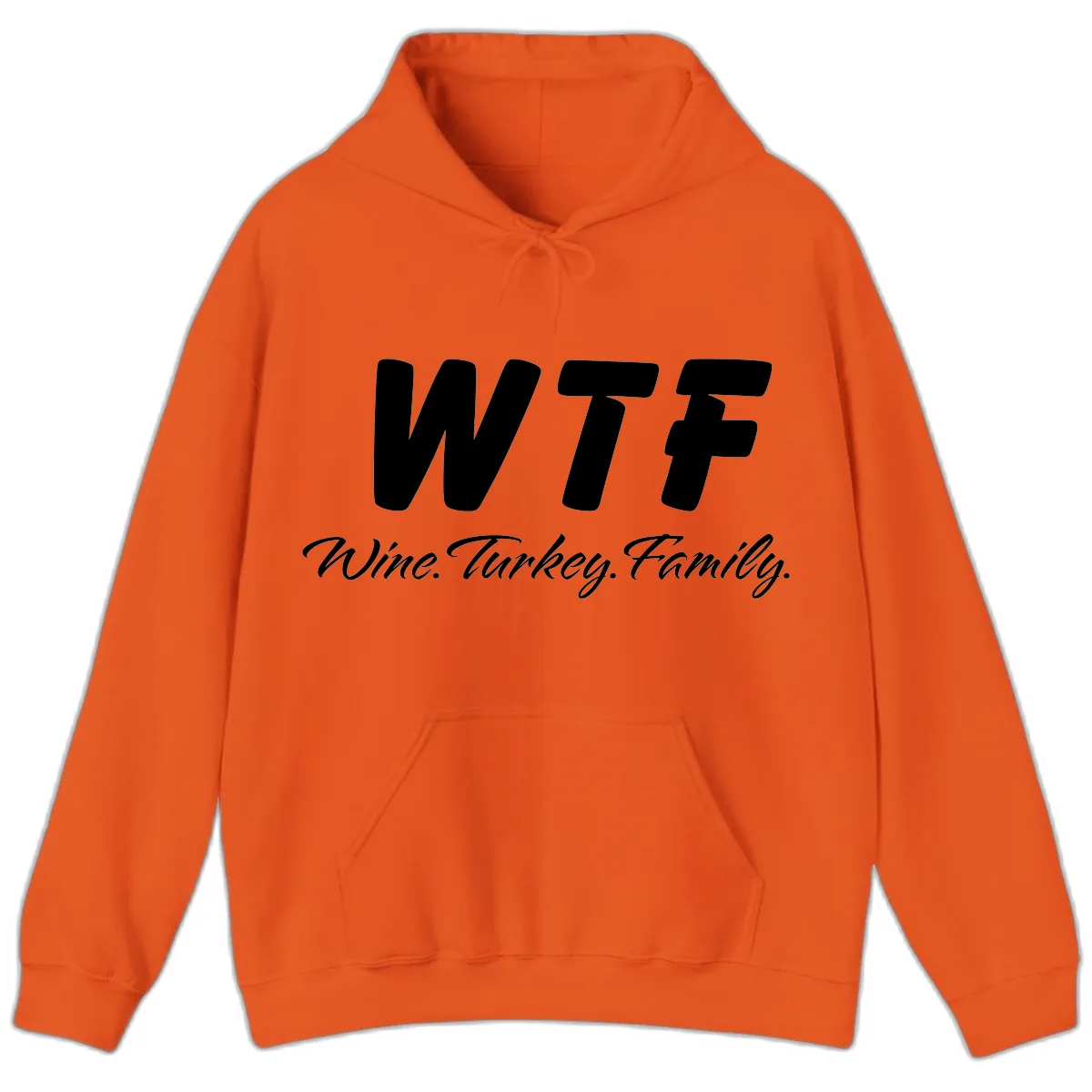 WTF Wine Turkey Family Design Hoodie in Orange
