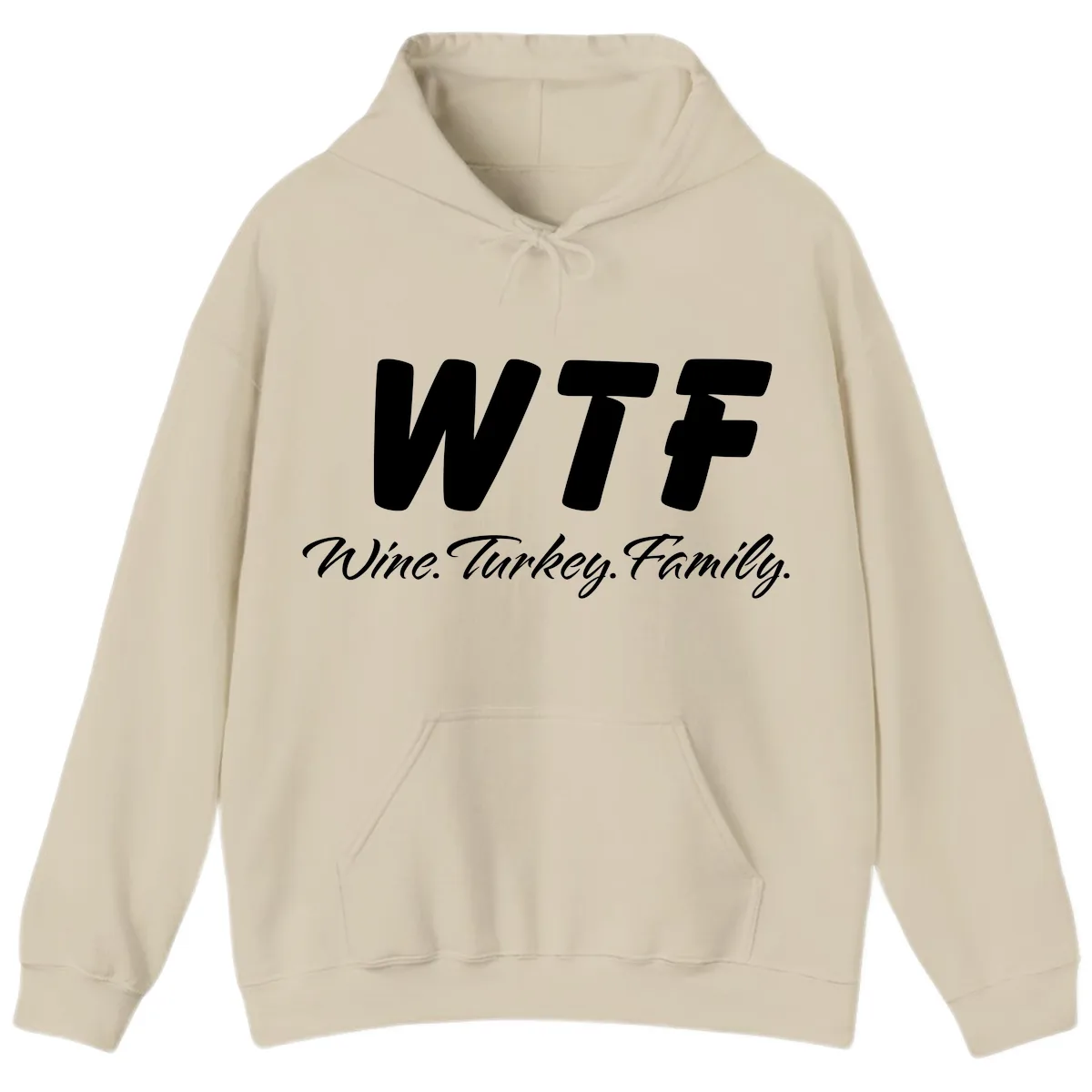 WTF Wine Turkey Family Design Hoodie in Sand
