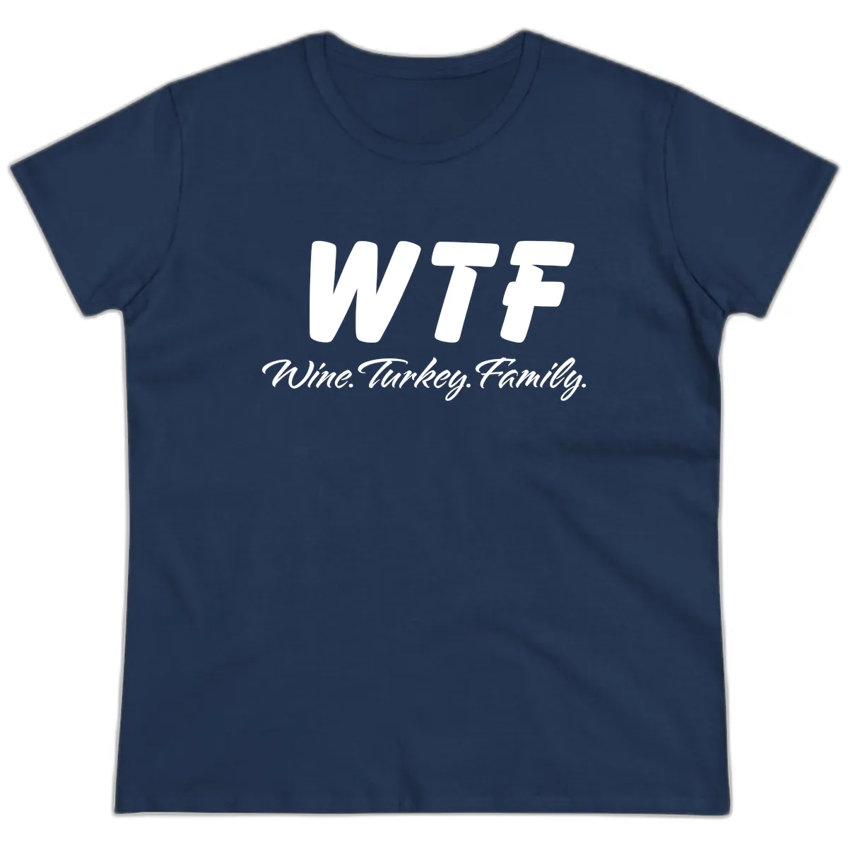 WTF Wine Turkey Family Design Ladies Tee in Navy