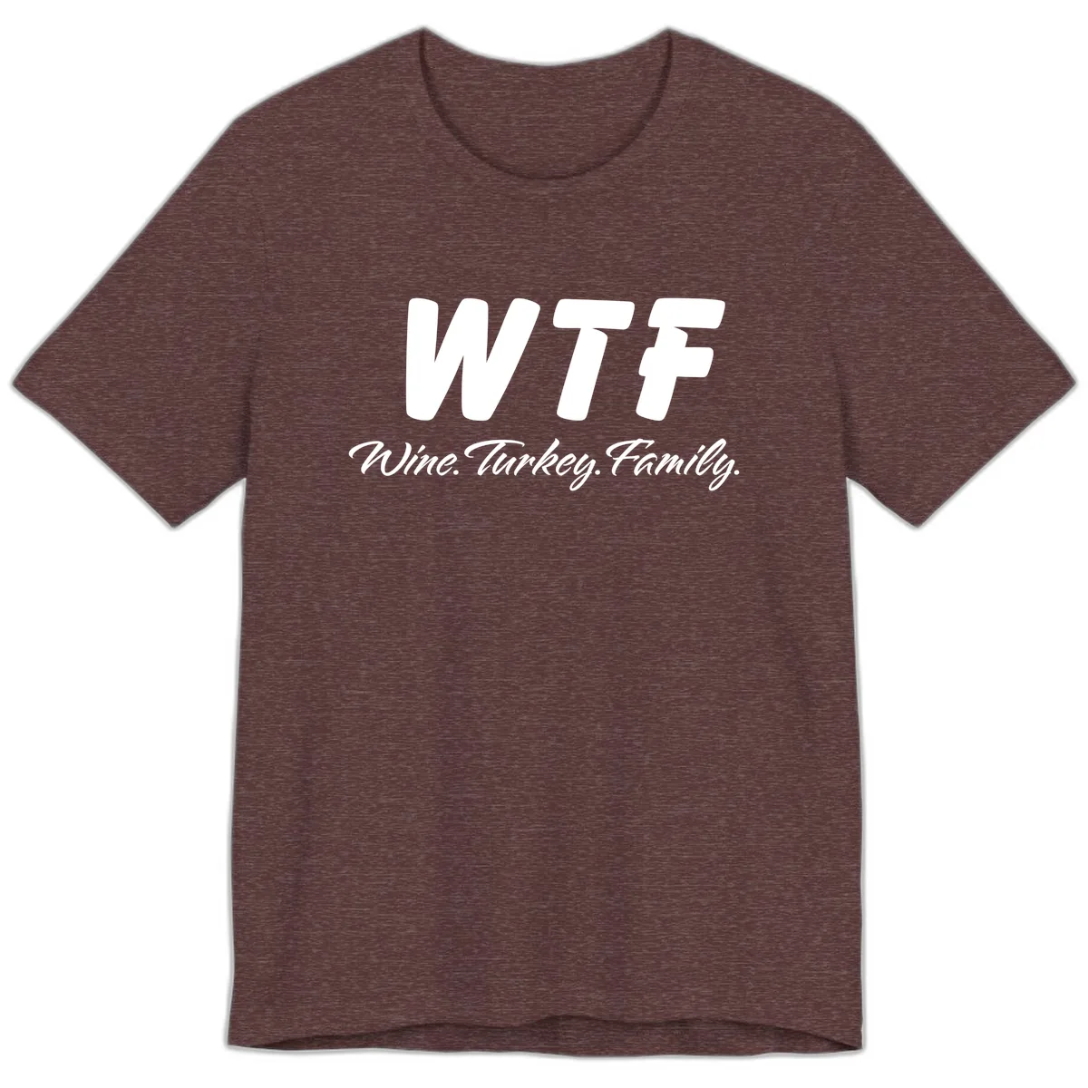 WTF Wine Turkey Family Design Premium T-Shirt in Heather Maroon