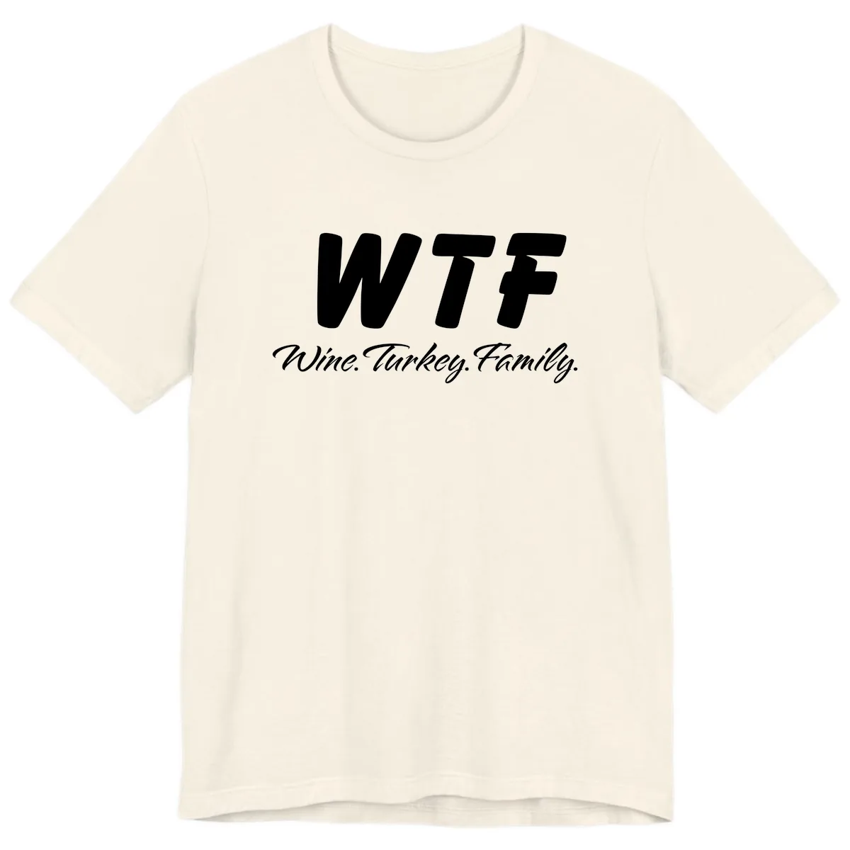WTF Wine Turkey Family Design Premium T-Shirt in Natural