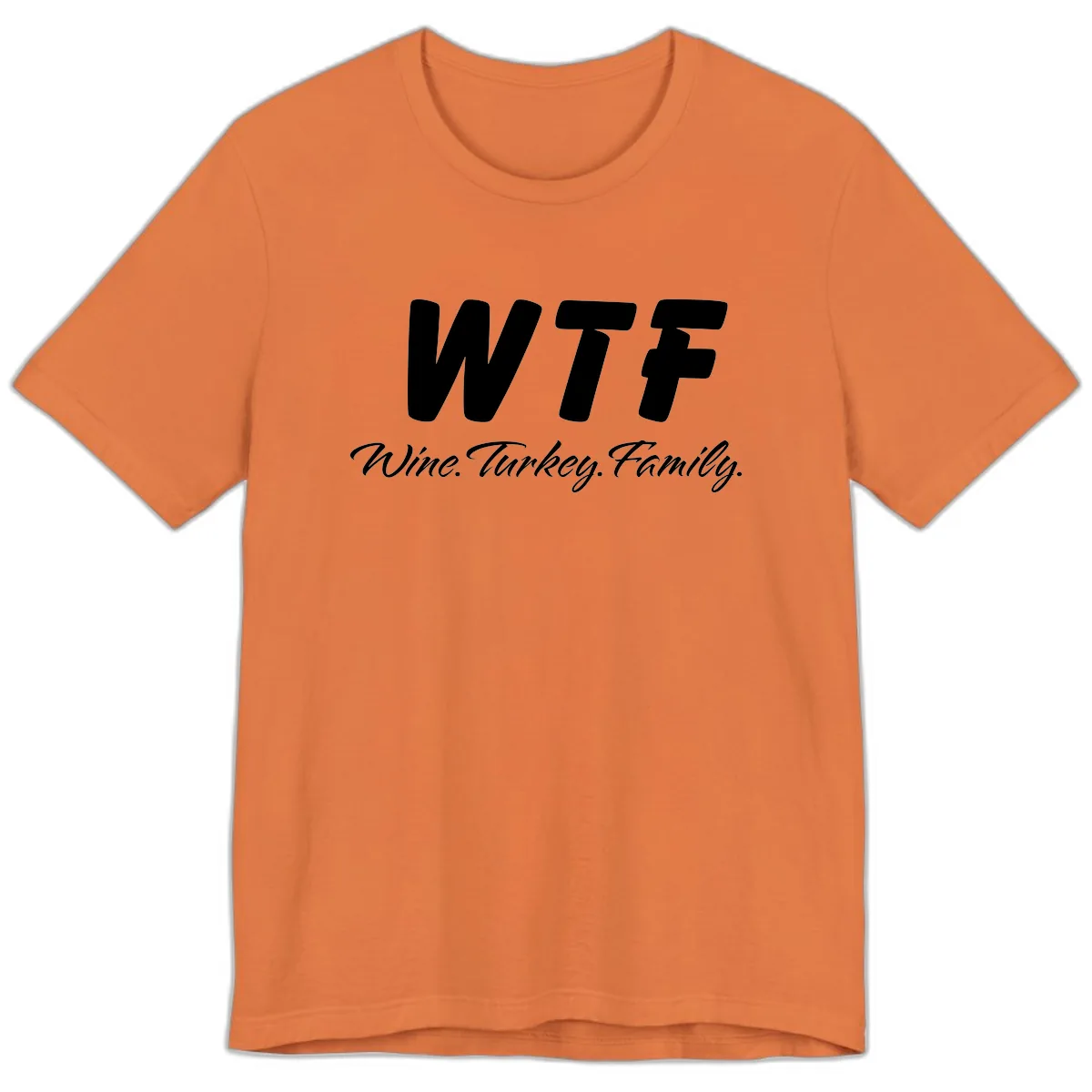 WTF Wine Turkey Family Design Premium T-Shirt in Burnt Orange