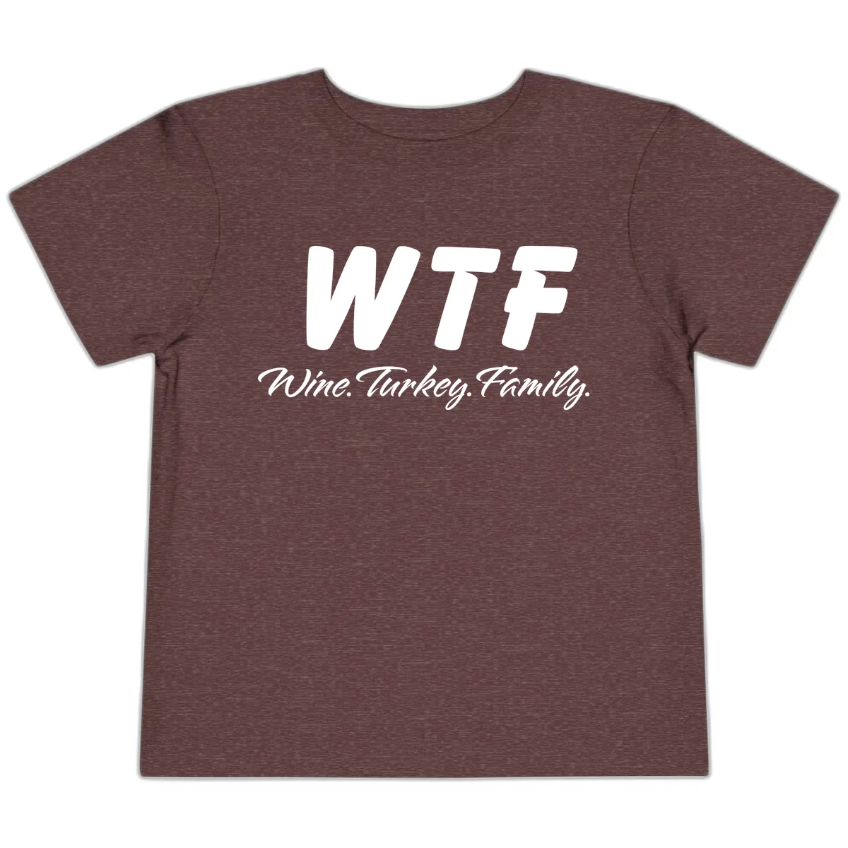 WTF Wine Turkey Family Design Toddler T-Shirt in Heather Maroon
