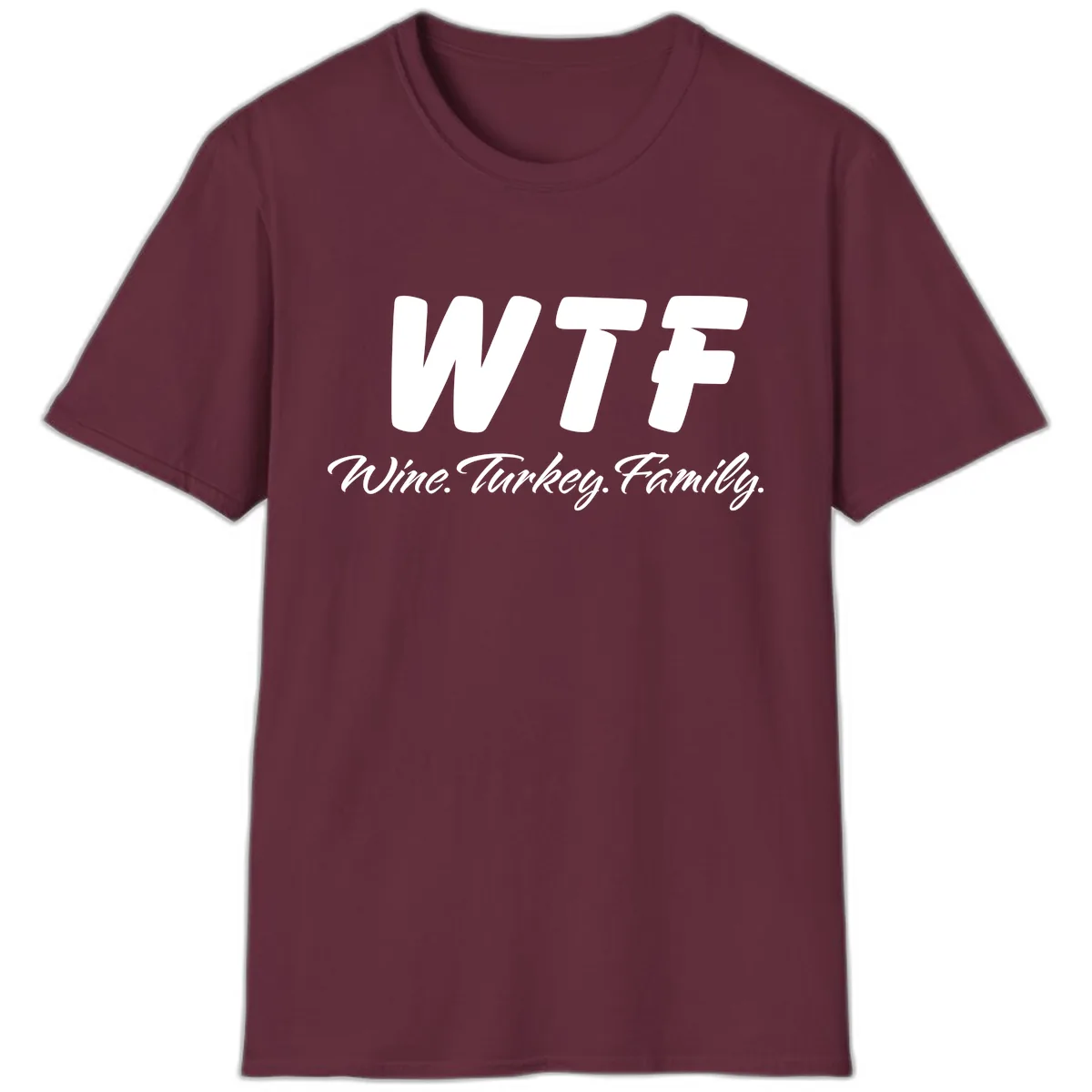 WTF Wine Turkey Family Design T-Shirt in Maroon