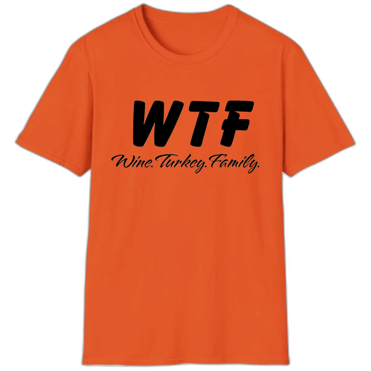 WTF Wine Turkey Family Design T-Shirt in Orange