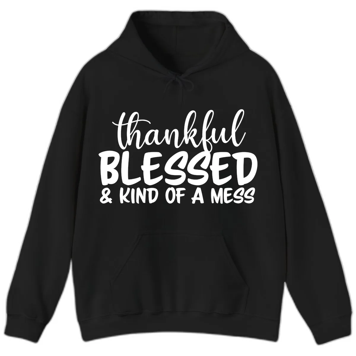 Thankful Blessed Kind Of A Mess Hoodie in Black