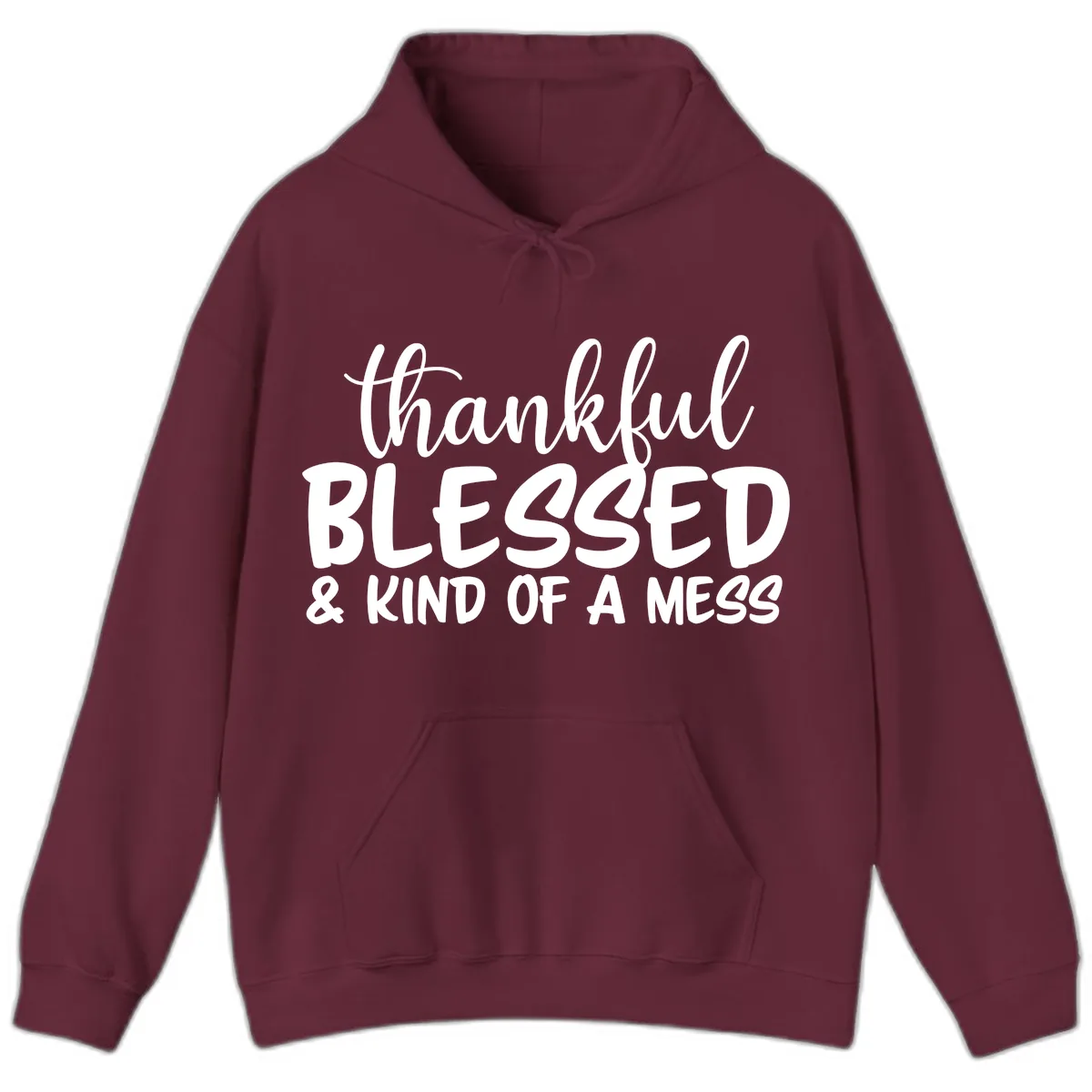 Thankful Blessed Kind Of A Mess Hoodie in Maroon