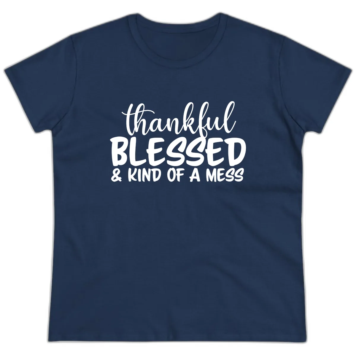 Thankful Blessed Kind Of A Mess Ladies Tee in Navy