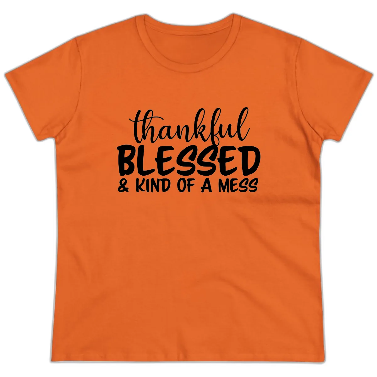 Thankful Blessed Kind Of A Mess Ladies Tee in Orange