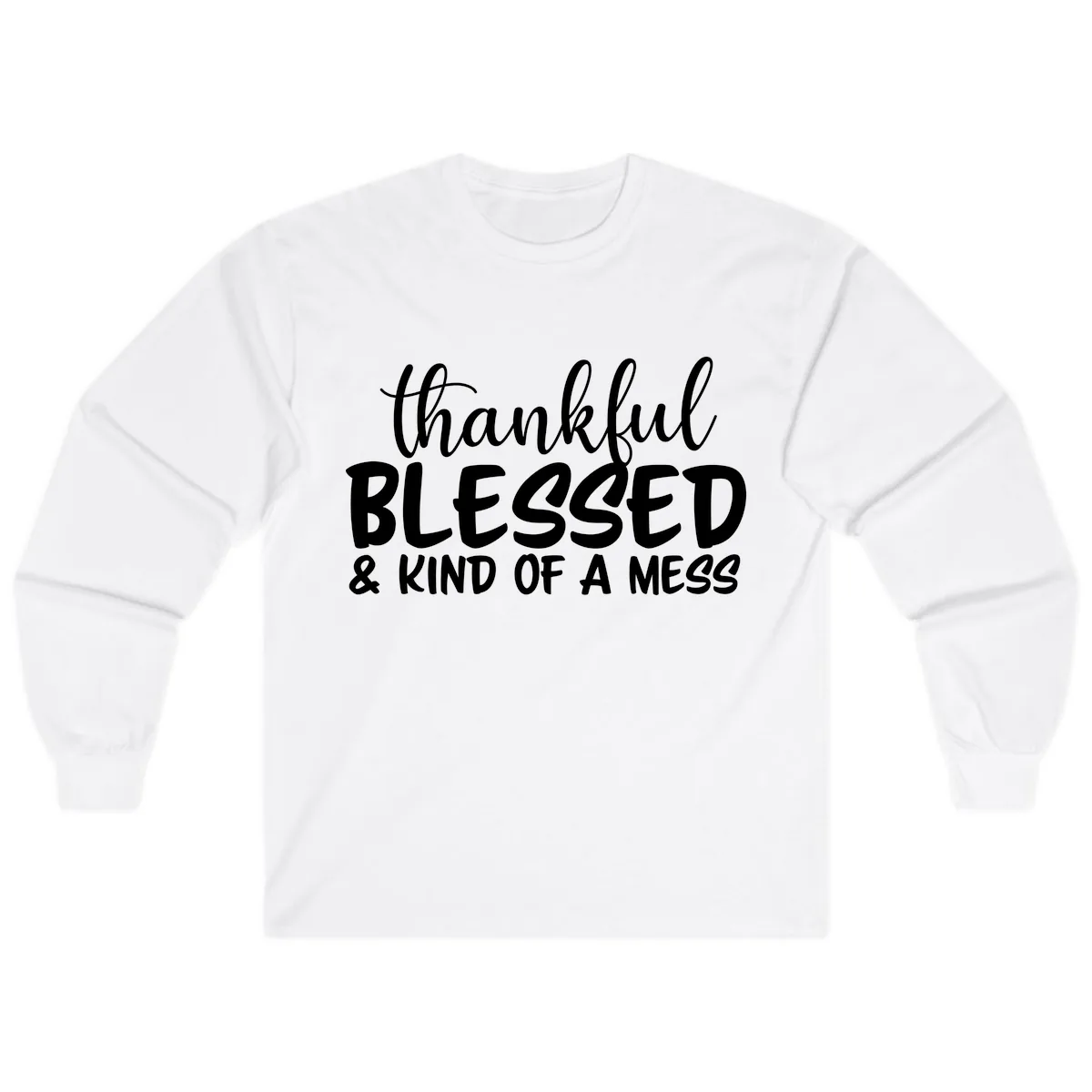 Thankful Blessed Kind Of A Mess Long Sleeve in White