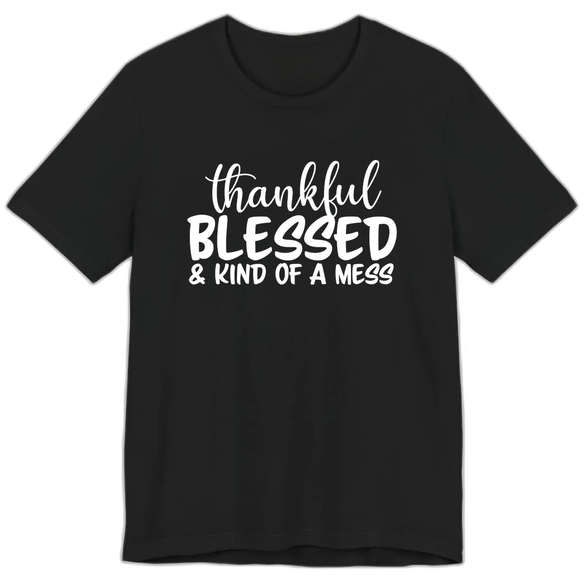 Thankful Blessed Kind Of A Mess Premium T-Shirt in Black