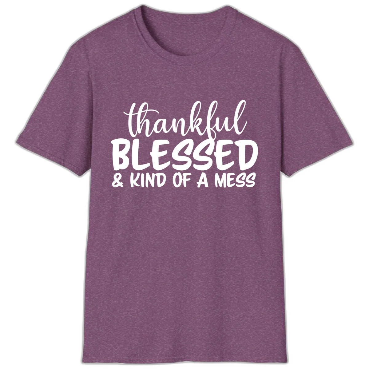 Thankful Blessed Kind Of A Mess T-Shirt in Heather Maroon
